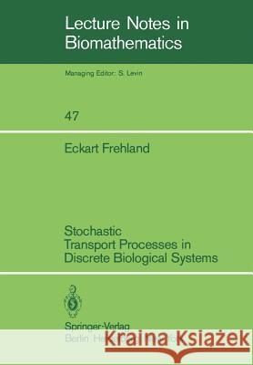 Stochastic Transport Processes in Discrete Biological Systems Eckart Frehland 9783540119647 Springer - książka