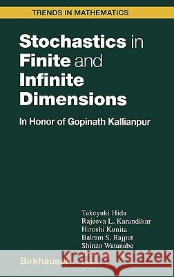 Stochastics in Finite and Infinite Dimensions Hida, Takeyuki 9780817641375 Birkhauser Boston - książka