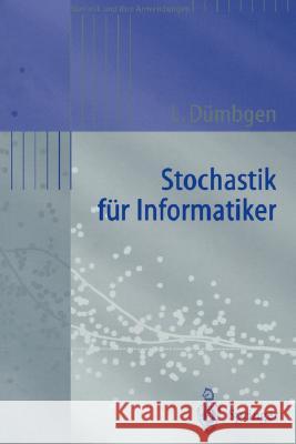Stochastik für Informatiker Lutz Dümbgen 9783540000617 Springer-Verlag Berlin and Heidelberg GmbH &  - książka