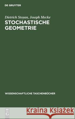 Stochastische Geometrie Dietrich Joseph Stoyan Mecke, Joseph Mecke 9783112568231 De Gruyter - książka