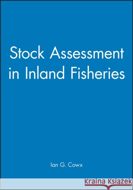 Stock Assessment in Inland Fisheries Ian Cowx 9780852382240 Fishing News Books - książka