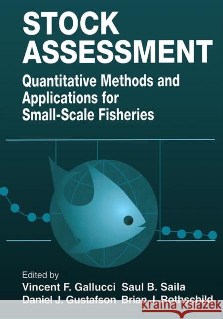Stock Assessment: Quantitative Methods and Applications for Small Scale Fisheries Vincent F. Gallucci Saul B. Saila Daniel J. Gustafson 9780367448820 CRC Press - książka
