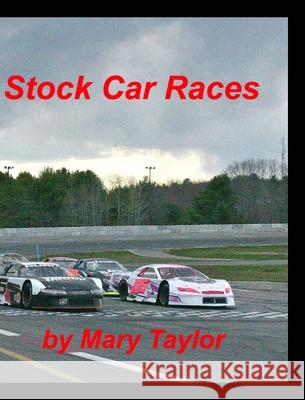 Stock Car Races: Stock Cars Races Tracks Speed Fun Family Fast Taylor, Mary 9781006918773 Blurb - książka