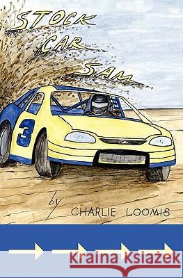 Stock Car Sam Charles Loomis 9781453704134 Createspace - książka