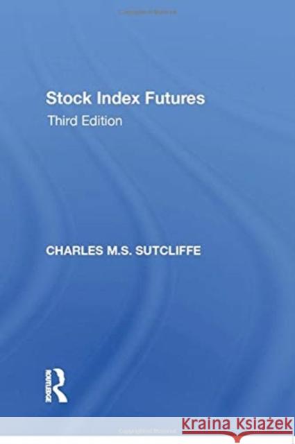 Stock Index Futures Charles M.S. Sutcliffe 9781138620674 Taylor & Francis Ltd - książka