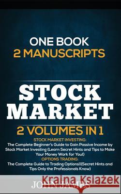 Stock Market: 2 Books in 1 (Stock Market Investing and Options Trading) John James 9781790133000 Independently Published - książka