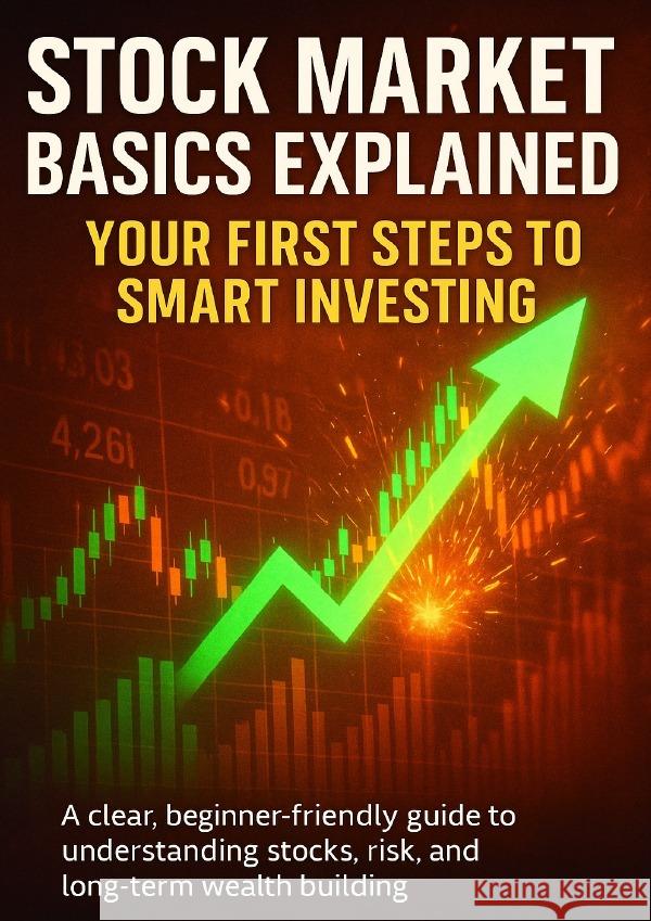 Stock Market Basics Explained: Your First Steps to Smart Investing Carl, Mark 9783565119479 epubli - książka