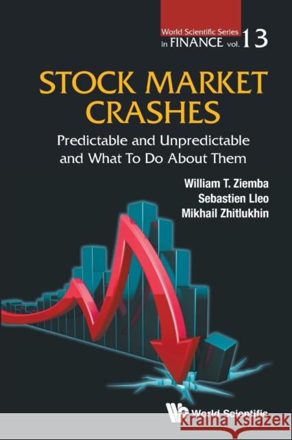 Stock Market Crashes: Predictable and Unpredictable and What to Do about Them William T. Ziemba Sebastien Lleo Mikhail Zhitlukhin 9789813222618 World Scientific Publishing Company - książka