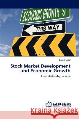 Stock Market Development and Economic Growth Daniel Lazar   9783846595053 LAP Lambert Academic Publishing AG & Co KG - książka