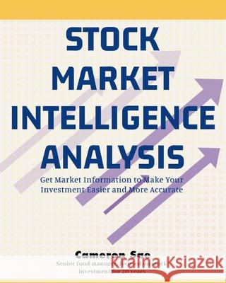 Stock Market Intelligence Analysis: Get Market Information to Make Your Investment Easier and More Accurate Cameron Sae 9781953732163 Michael Jason - książka