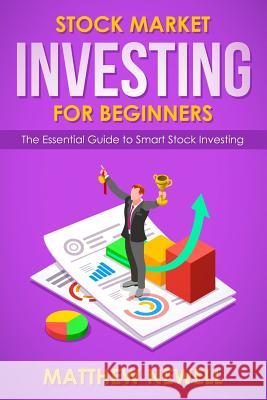Stock Market Investing for Beginners: The Essential Guide to Smart Stock Investing Matthew Newell 9781792723094 Independently Published - książka
