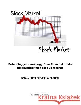 Stock Market Shock Market Mr Robert G. Logan 9781542802376 Createspace Independent Publishing Platform - książka