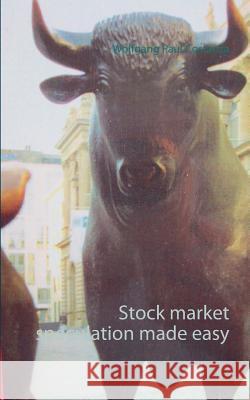 Stock market speculation made easy Wolfgang Paul Costanza 9783752823455 Books on Demand - książka