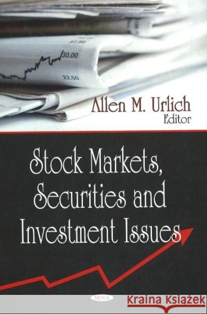 Stock Markets, Securities & Investment Issues Allen M Urlich 9781600218019 Nova Science Publishers Inc - książka