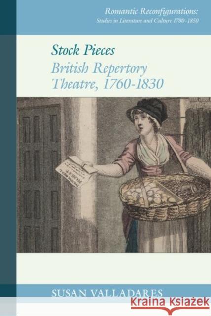 Stock Pieces: British Repertory Theatre, 1760–1830 Susan Valladares 9781835537862 Liverpool University Press - książka