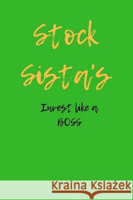 Stock Sista's Invest like a BOSS Delia Williams 9781725505384 Createspace Independent Publishing Platform - książka