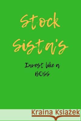 Stock Sista's Invest Like a Boss Delia Williams 9781725589834 Createspace Independent Publishing Platform - książka