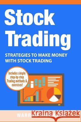 Stock Trading: Strategies to Make Money with Stock Trading Warren Richmond 9781976046193 Createspace Independent Publishing Platform - książka