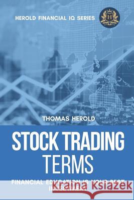 Stock Trading Terms - Financial Education Is Your Best Investment Thomas Herold 9781798699393 Independently Published - książka