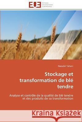 Stockage Et Transformation de Blé Tendre Tahani-N 9783841783813 Editions Universitaires Europeennes - książka