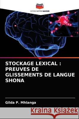 Stockage Lexical: Preuves de Glissements de Langue Shona Gilda P Mhlanga 9786202914611 Editions Notre Savoir - książka