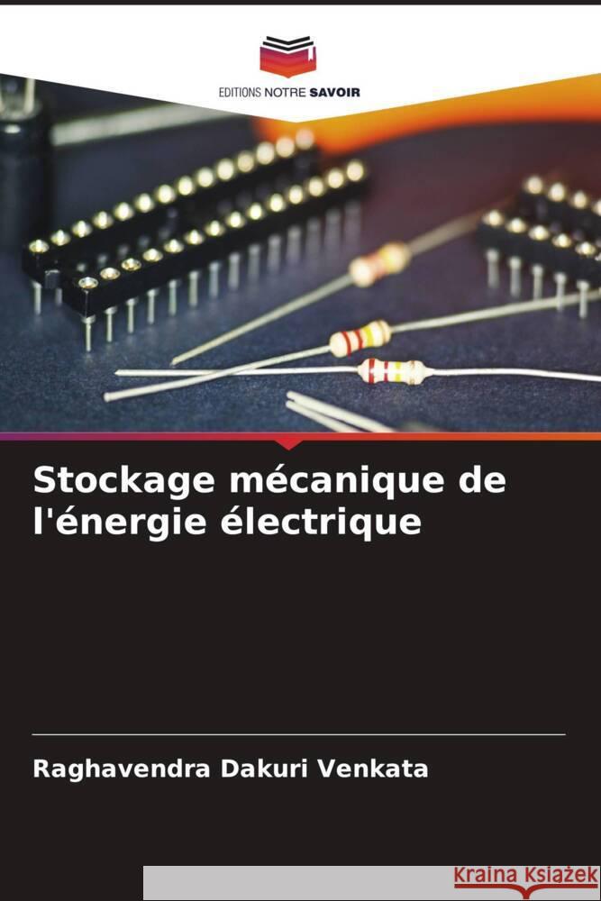 Stockage mécanique de l'énergie électrique Dakuri Venkata, Raghavendra 9786204563077 Editions Notre Savoir - książka