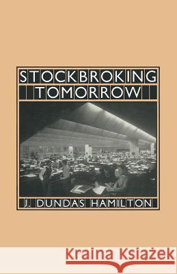 Stockbroking Tomorrow J.Dundas Hamilton 9781349034086 Palgrave Macmillan - książka