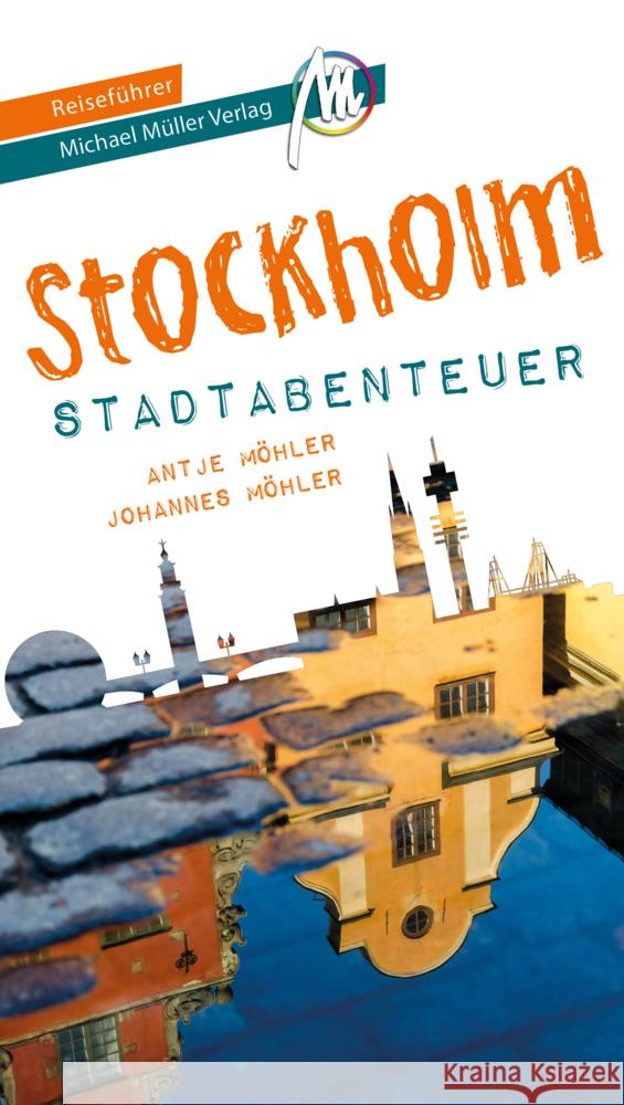 Stockholm - Stadtabenteuer Reiseführer Michael Müller Verlag Möhler, Johannes, Möhler, Antje 9783966851022 Michael Müller Verlag - książka