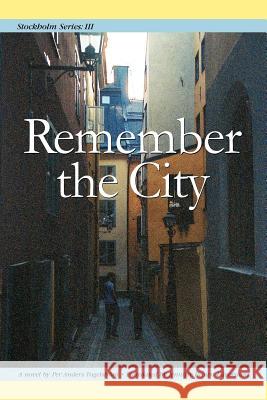 Stockholm Series III: Remember the City Per Anders Fogelstrom Jennifer Brown Baverstam 9781932043686 Penfield Books - książka