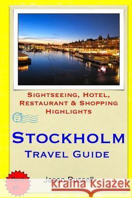 Stockholm Travel Guide: Sightseeing, Hotel, Restaurant & Shopping Highlights Jason Russell 9781505263831 Createspace - książka