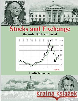 Stocks and Exchange: The only Book you need Konecny, Ladis 9783848220656 Books on Demand - książka