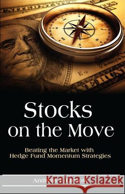Stocks on the Move: Beating the Market with Hedge Fund Momentum Strategies Andreas F. Clenow 9781511466141 Createspace - książka