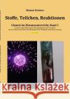 Stoffe Teilchen Reaktionen Wächter, Michael 9783753138558 epubli