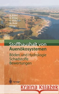 Stoffhaushalt Von Auenökosystemen: Böden Und Hydrologie, Schadstoffe, Bewertungen Friese, Kurt 9783540670681 Springer - książka