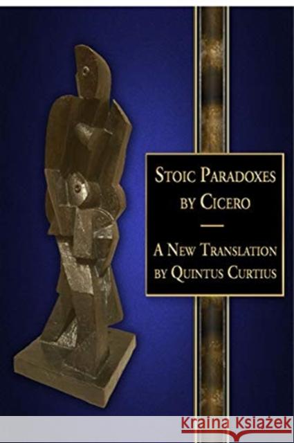 Stoic Paradoxes: A New Translation Quintus Curtius 9781517559403 Createspace - książka