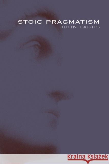 Stoic Pragmatism John Lachs 9780253357182 Indiana University Press - książka