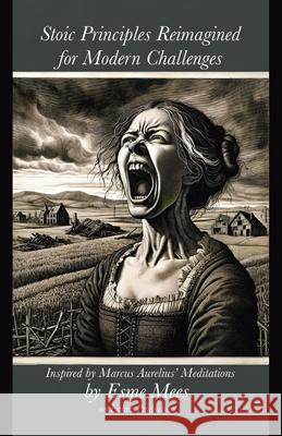 Stoic Principles Reimagined for Modern Challenges Esme Mees 9781966014966 Publishdrive - książka