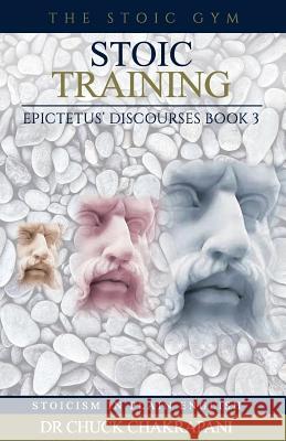 Stoic Training: Epictetus' Discourses Book 3 Chakrapani, Chuck 9780920219324 Stoic Gym Publications - książka