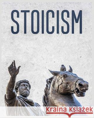 Stoicism: A Practical Guide to Embracing Stoic Principles and Thriving in Life Wallace Fowler   9781088171035 IngramSpark - książka