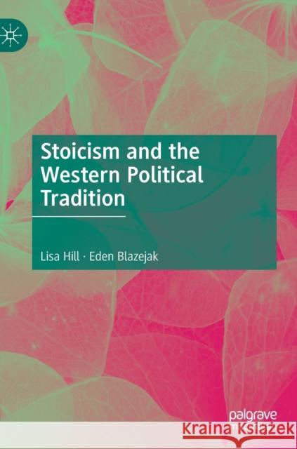 Stoicism and the Western Political Tradition Lisa Hill Eden Blazejak 9789811627415 Palgrave MacMillan - książka