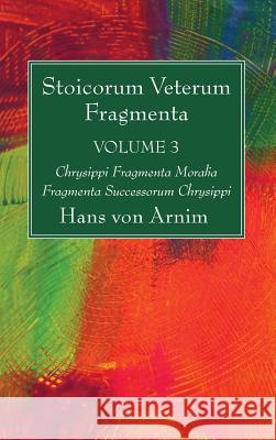 Stoicorum Veterum Fragmenta Volume 3 Hans Von Arnim 9781498240376 Wipf & Stock Publishers - książka