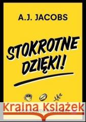 Stokrotne dzięki. Podróż wdzięczności Jacobs A.J. 9788366577206 Relacja - książka