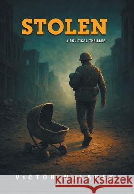 Stolen Victor Malarek 9781038370037 FriesenPress - książka