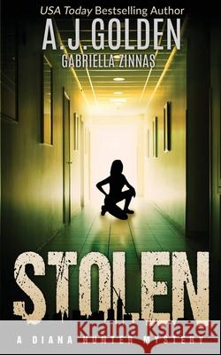 Stolen: A Diana Hunter Mystery Gabriella Zinnas, Alison Golden 9781530979288 Createspace Independent Publishing Platform - książka