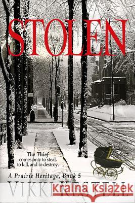 Stolen (A Prairie Heritage, Book 5) Vikki Kestell 9780982445778 Faith-Filled Fiction - książka