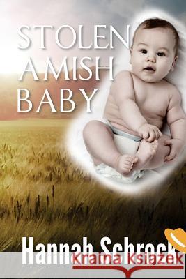 Stolen Baby Amish Hannah Schrock 9781544021768 Createspace Independent Publishing Platform - książka