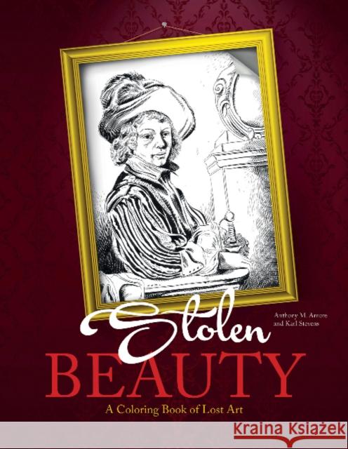 Stolen Beauty: A Coloring Book of Lost Art Anthony Amore Karl Stevens 9780764352850 Schiffer Publishing - książka