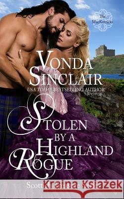 Stolen by a Highland Rogue Vonda Sinclair 9781981950270 Createspace Independent Publishing Platform - książka