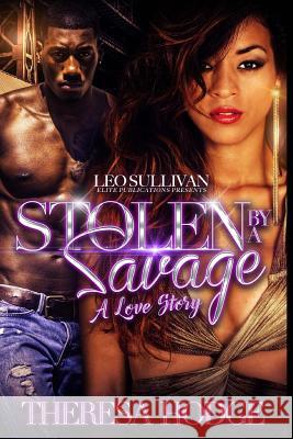Stolen By a Savage: A Love Story Hodge, Theresa 9781542909433 Createspace Independent Publishing Platform - książka