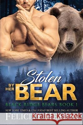 Stolen by her Bear Felicity Heaton 9781911485711 Felicity Heaton - książka